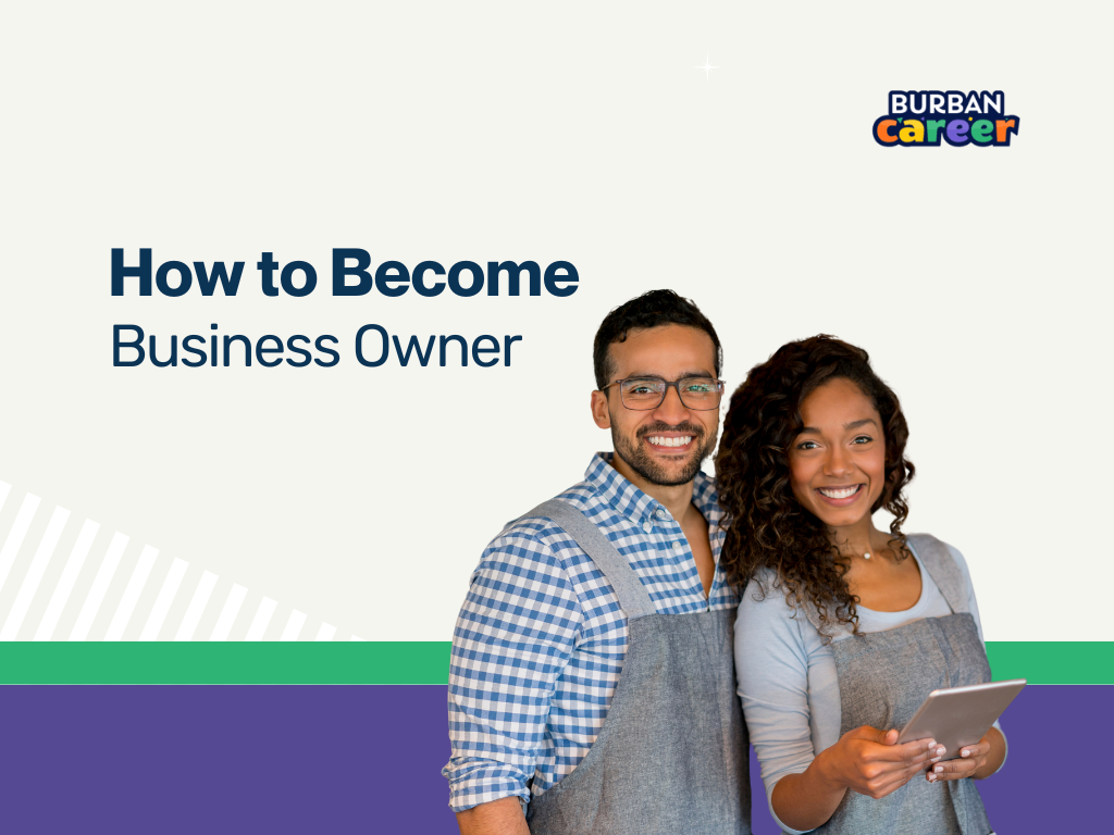 How To Become A Business Owner In Simple Steps